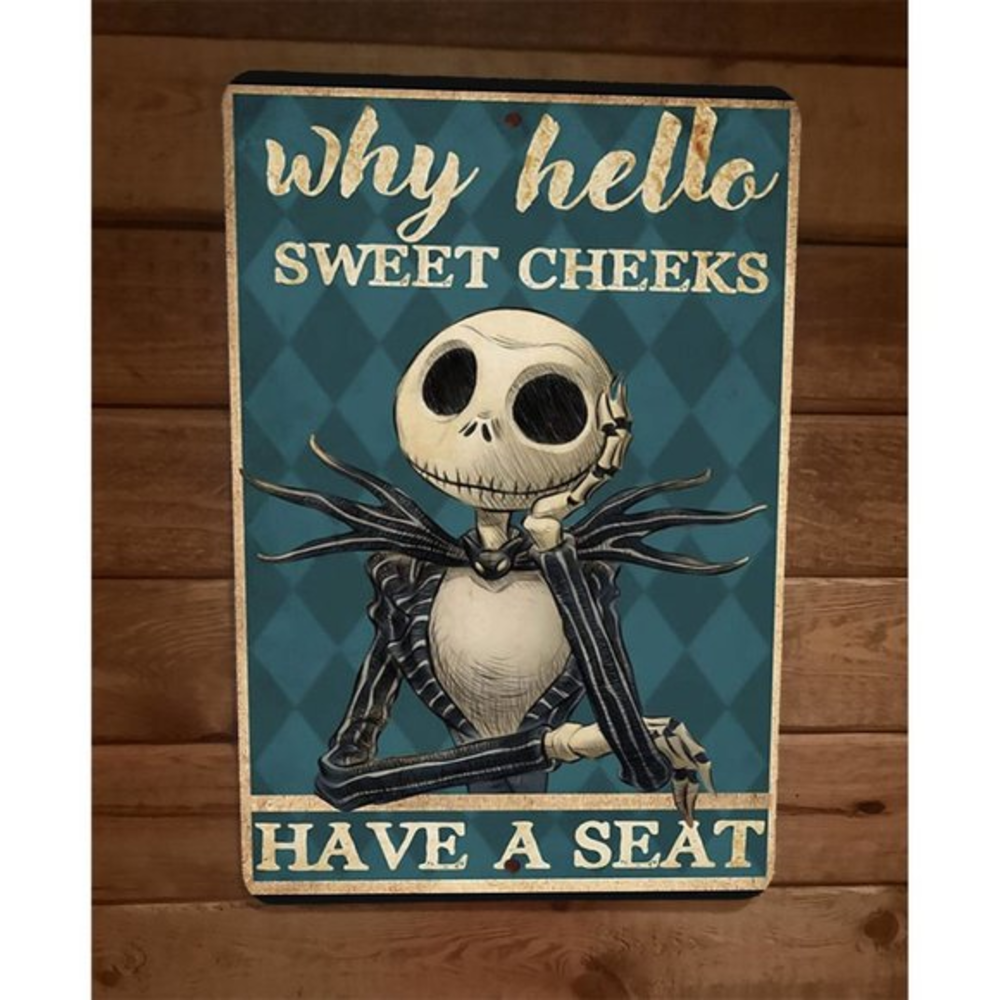 Why Hello Sweetcheeks Have a Seat 8x12 Metal Wall Sign Poster Jack Skelington